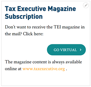 navigate to “My Profile” and click the “Go Virtual” button in the Tax Executive Magazine Subscription box.